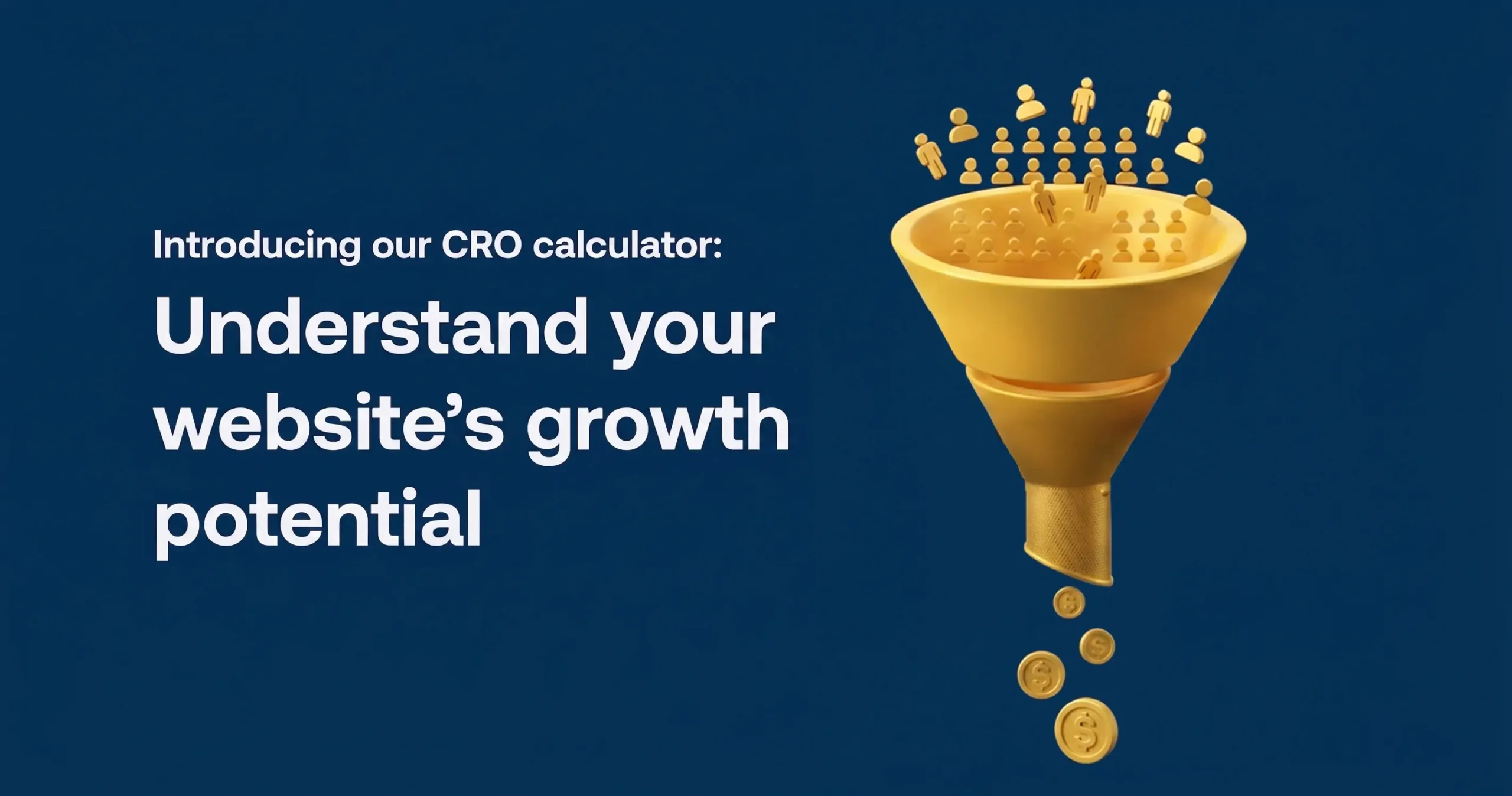 Introducing our CRO calculator: Understand your website’s growth potential