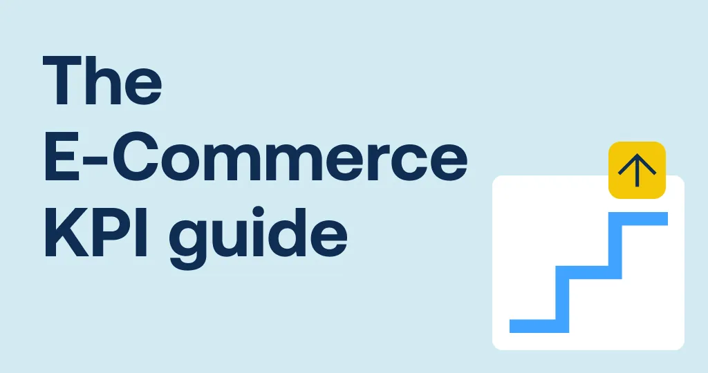 The E-Commerce KPI Guide: What's really behind your numbers